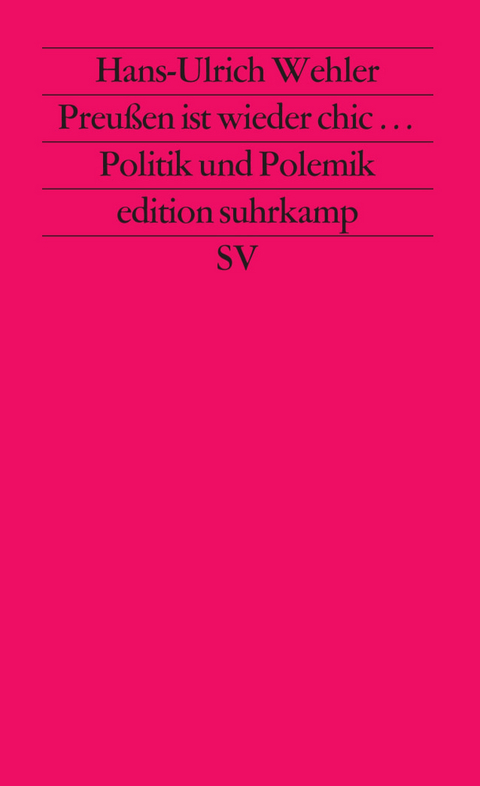 Preu&szlig;en ist wieder chic - Hans-Ulrich Wehler