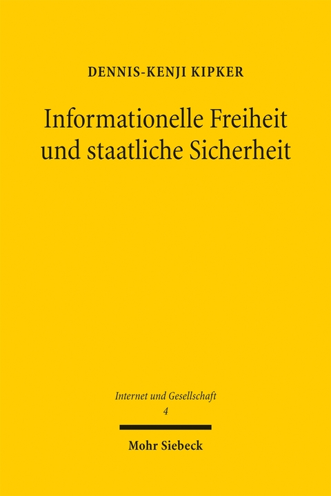 Informationelle Freiheit und staatliche Sicherheit - Dennis-Kenji Kipker