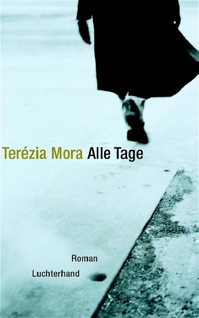 Alle Tage - Ter&eacute;zia Mora