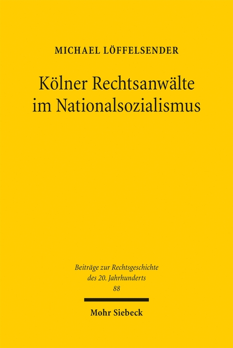 K&ouml;lner Rechtsanw&auml;lte im Nationalsozialismus - Michael L&ouml;ffelsender