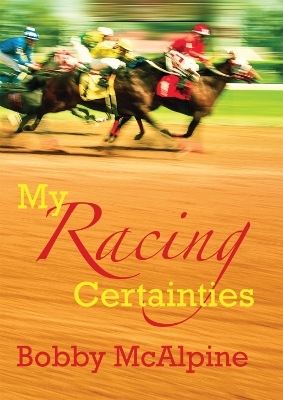 My Racing Certainties