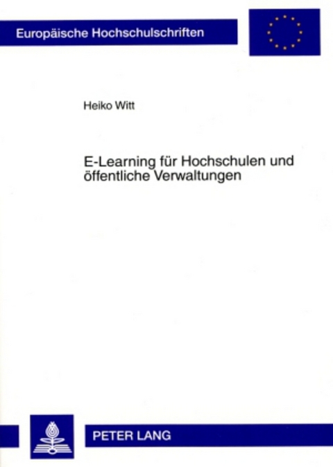 E-Learning f&uuml;r Hochschulen und &ouml;ffentliche Verwaltungen - Heiko Witt
