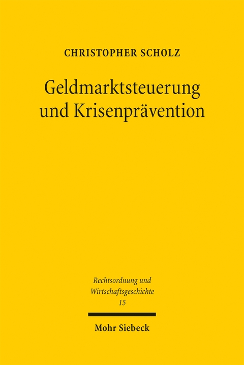 Geldmarktsteuerung und Krisenpr&auml;vention - Christopher Scholz