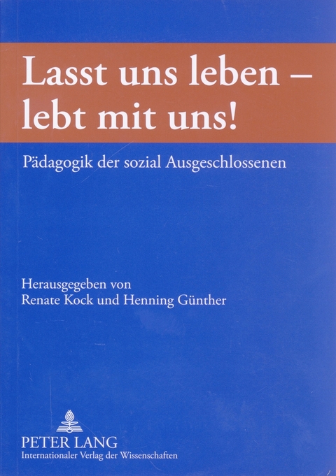 &laquo;Lasst uns leben &ndash; lebt mit uns!&raquo; - Henning G&uuml;nther, Renate Kock