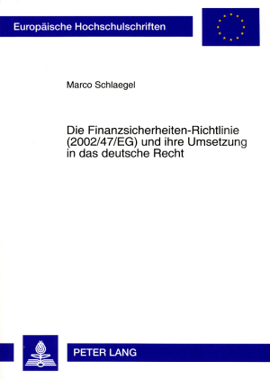 Die Finanzsicherheiten-Richtlinie (2002/47/EG) und ihre Umsetzung in das deutsche Recht