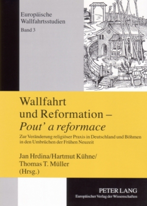 Wallfahrt und Reformation &ndash; &laquo;Pout&lsquo; a reformace&raquo; - 