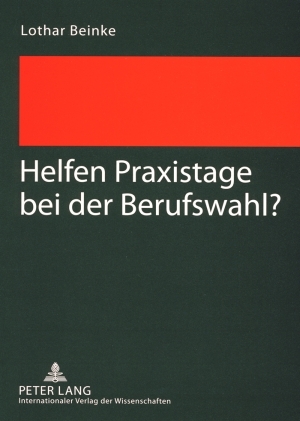 Helfen Praxistage bei der Berufswahl? - Lothar Beinke