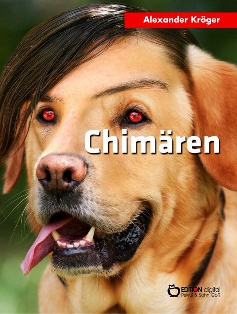 Chimären - Alexander Kröger