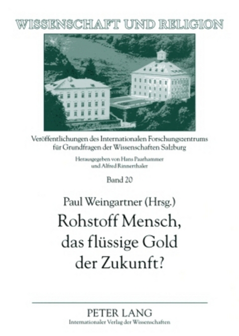 Rohstoff Mensch, das fluessige Gold der Zukunft? - 