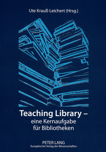 Teaching Library - eine Kernaufgabe f&uuml;r Bibliotheken - 