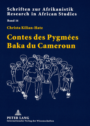 Contes des Pygm&eacute;es Baka du Cameroun - Christa Kilian-Hatz