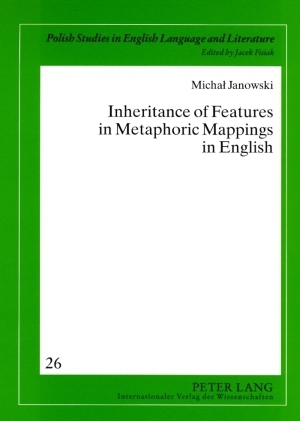 Inheritance of Features in Metaphoric Mappings in English - Michal Janowski