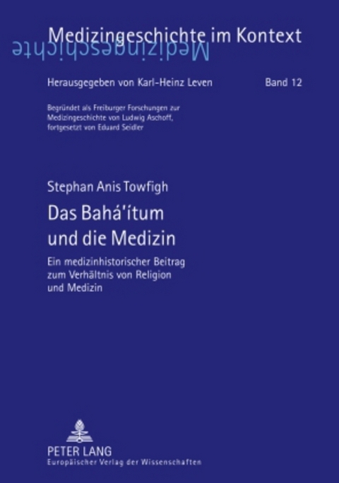 Das Bah&aacute;&lsquo;&iacute;tum und die Medizin - Stephan Anis Towfigh