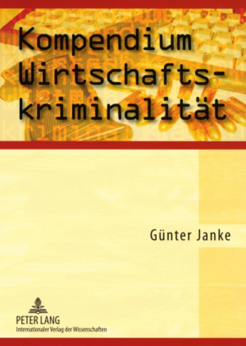 Kompendium Wirtschaftskriminalit&auml;t - G&uuml;nther Janke
