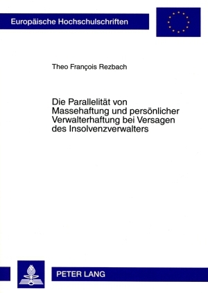 Die Parallelitaet von Massehaftung und persoenlicher Verwalterhaftung bei Versagen des Insolvenzverwalters