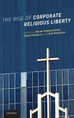 The Rise of Corporate Religious Liberty - 