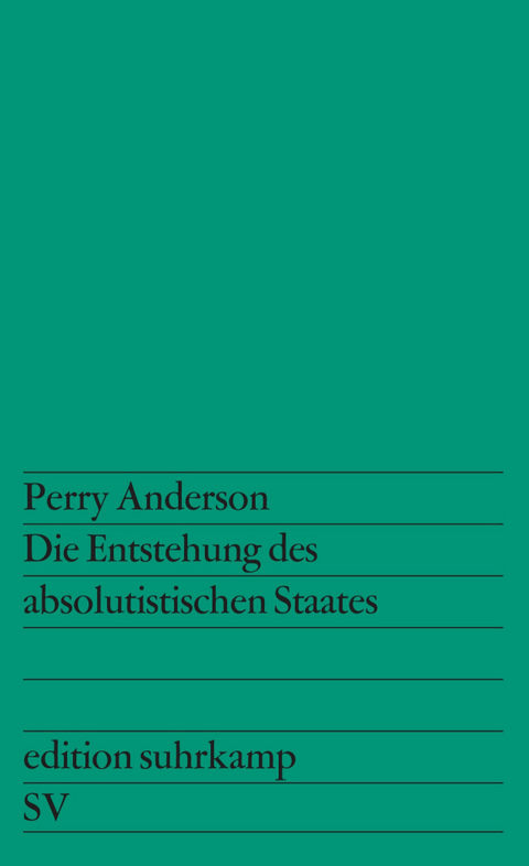 Die Entstehung des absolutistischen Staates - Perry Anderson