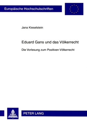 Eduard Gans und das Voelkerrecht - Jana Kieselstein
