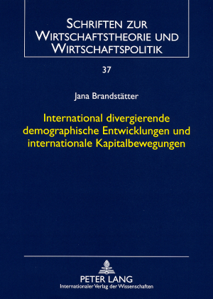International divergierende demographische Entwicklungen und internationale Kapitalbewegungen - Jana Brandst&auml;tter