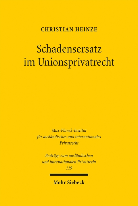 Schadensersatz im Unionsprivatrecht - Christian Heinze
