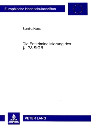 Die Entkriminalisierung des &sect; 173 StGB - Sandra Karst