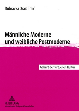Männliche Moderne und weibliche Postmoderne
