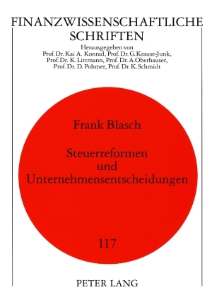 Steuerreformen und Unternehmensentscheidungen - Frank Blasch