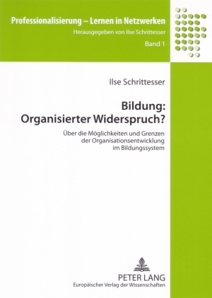 Bildung: Organisierter Widerspruch? - Ilse Schrittesser