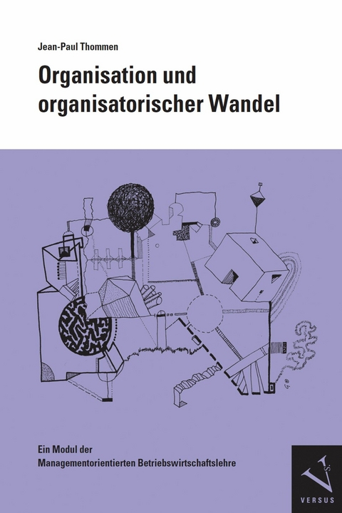 Organisation und organisatorischer Wandel - Jean-Paul Thommen