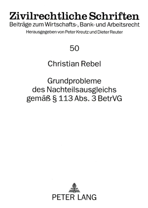 Grundprobleme des Nachteilsausgleichs gemäß § 113 Abs. 3 BetrVG