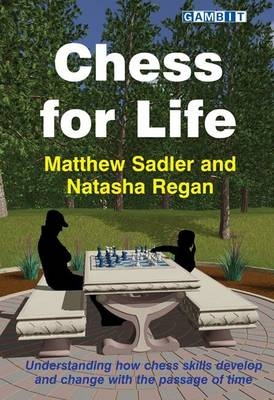 Chess for Life - Matthew Sadler, Natasha Regan