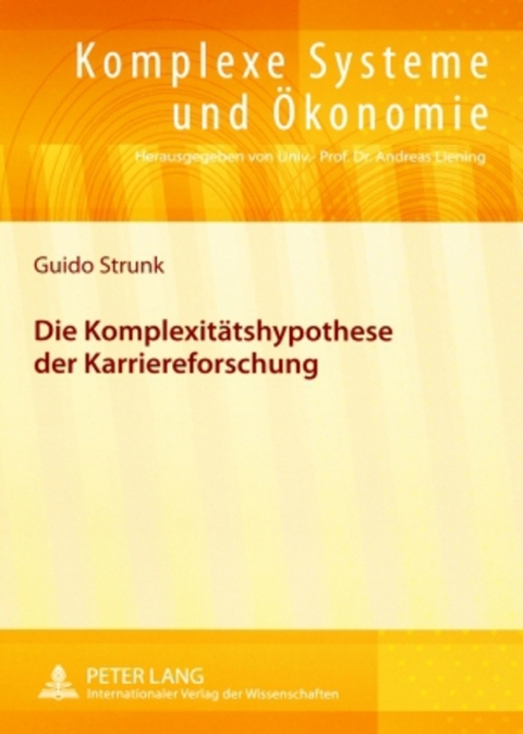Die Komplexit&auml;tshypothese der Karriereforschung - Guido Strunk