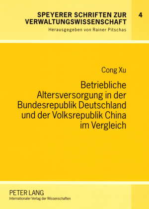 Betriebliche Altersversorgung in der Bundesrepublik Deutschland und der Volksrepublik China im Vergleich