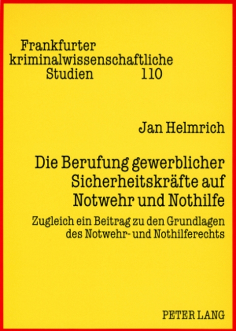 Die Berufung gewerblicher Sicherheitskr&auml;fte auf Notwehr und Nothilfe - Jan Helmrich