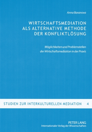 Wirtschaftsmediation als alternative Methode der Konfliktlösung
