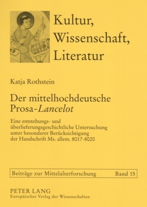 Der mittelhochdeutsche Prosa-&laquo;Lancelot&raquo; - Katja Rothstein