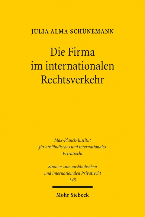 Die Firma im internationalen Rechtsverkehr - Julia Alma Schünemann