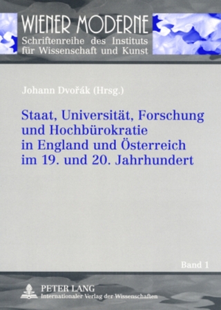 Staat, Universität, Forschung und Hochbürokratie in England und Österreich im 19. und 20. Jahrhundert