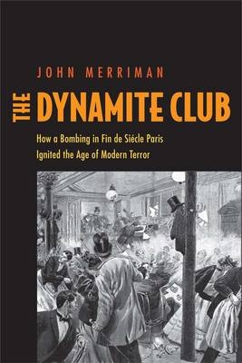 The Dynamite Club - John M. Merriman
