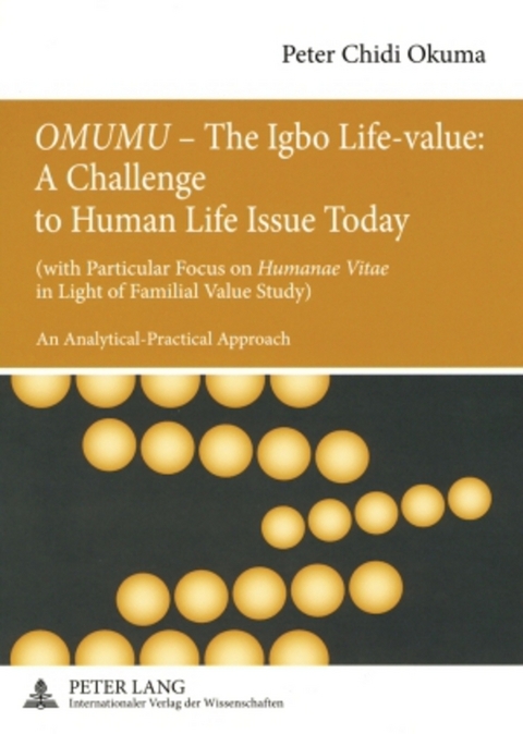 &laquo;OMUMU&raquo; &ndash; The Igbo Life-value: A Challenge to Human Life Issue Today - Peter Chidi Okuma