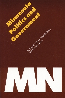 Minnesota Politics and Government - Wyman Spano, Daniel J. Elazar, Virginia H. Gray
