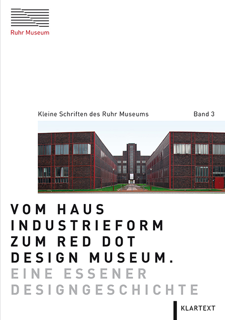 Vom Haus Industrieform zum Red Dot Design Museum - Dorothea Bessen, Christoph Wilmer