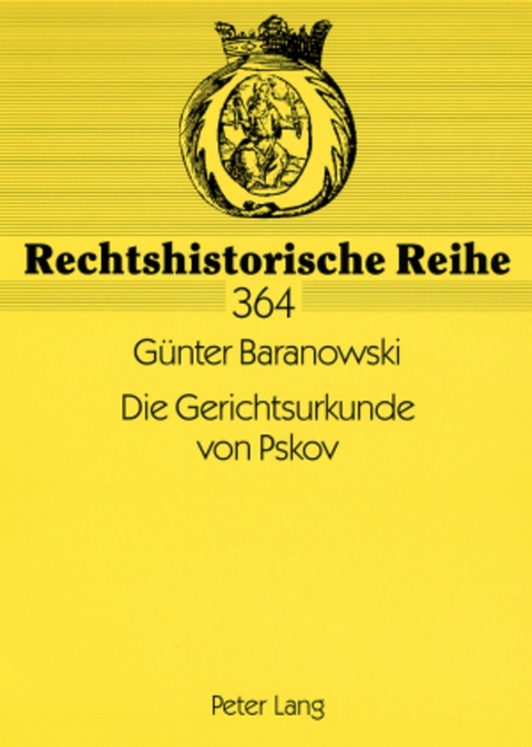 Die Gerichtsurkunde von Pskov - G&uuml;nter Baranowski