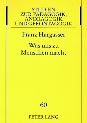 Was uns zu Menschen macht - Franz Hargasser