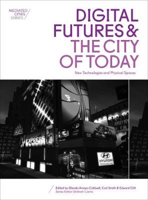 Digital Futures and the City of Today - 