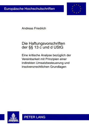 Die Haftungsvorschriften der &sect;&sect; 13 c und d UStG - Andreas Friedrich