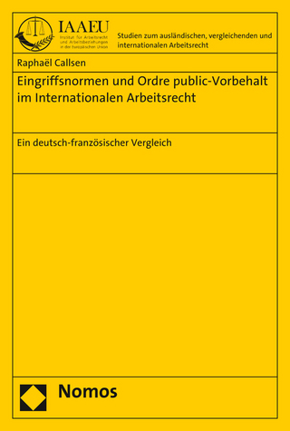 Eingriffsnormen und Ordre public-Vorbehalt im Internationalen Arbeitsrecht