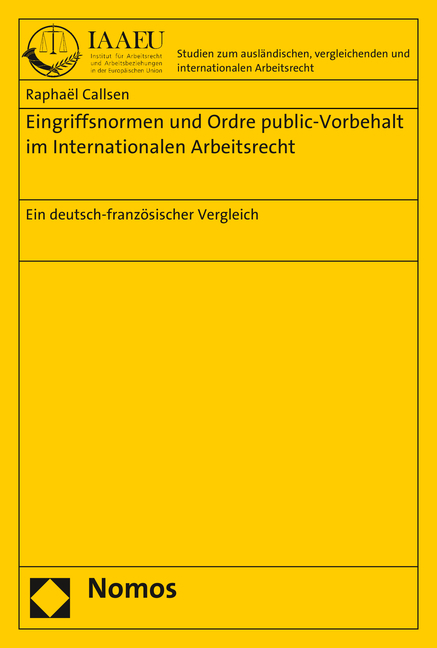 Eingriffsnormen und Ordre public-Vorbehalt im Internationalen Arbeitsrecht - Rapha&euml;l Callsen