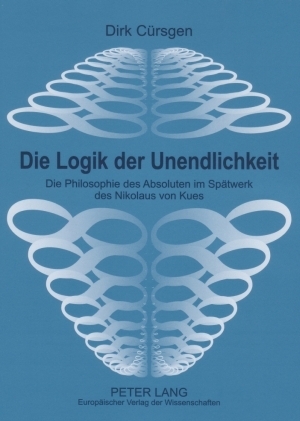 Die Logik der Unendlichkeit - Dirk C&uuml;rsgen