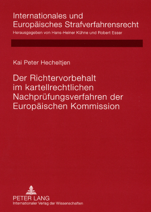 Der Richtervorbehalt im kartellrechtlichen Nachprüfungsverfahren der Europäischen Kommission